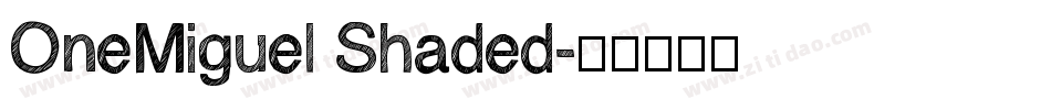 OneMiguel Shaded字体转换